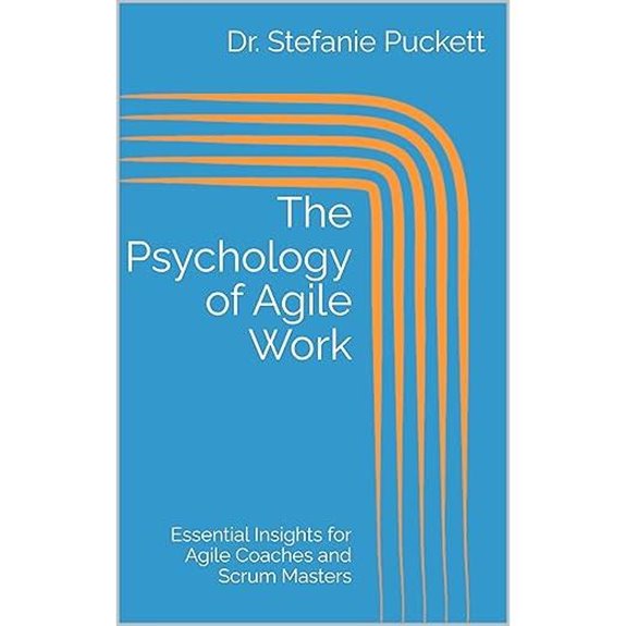 Psychology of Agile Work for Coaches and Scrum Masters
