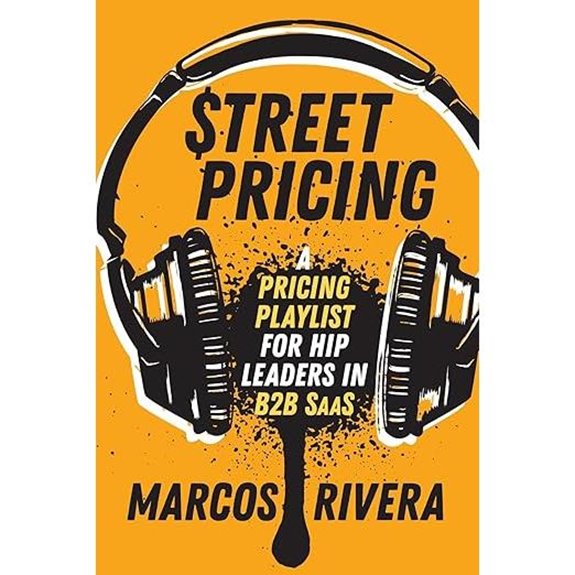 Street Pricing: A Pricing Playlist for Hip Leaders in B2B SaaS