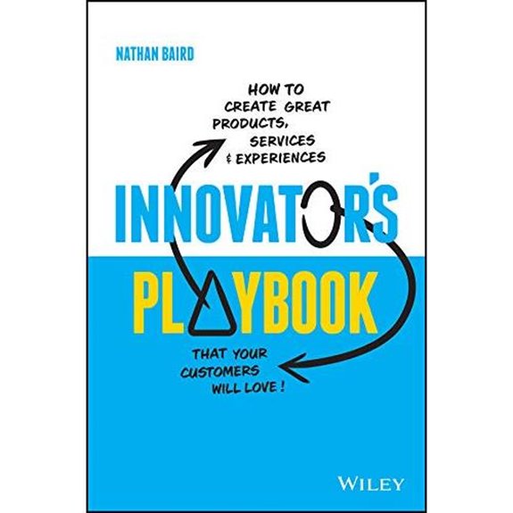 Innovator's Playbook: Creating Customer-Loved Products