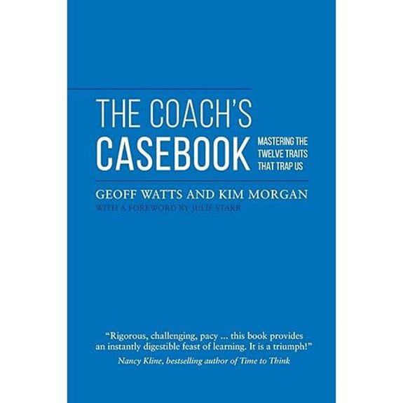 The Coach's Casebook: Mastering Twelve Traits