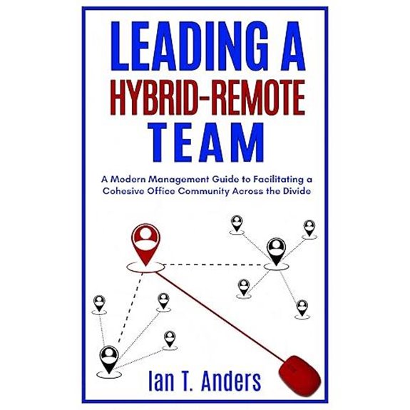 Hybrid Remote Team Management Guide
