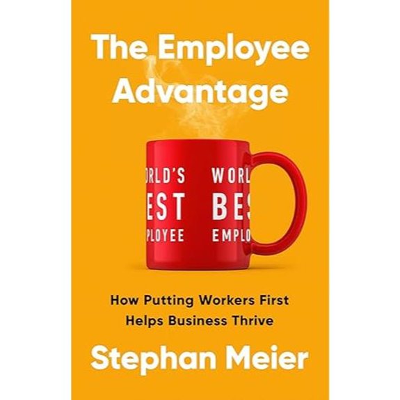 The Employee Advantage: How Putting Workers First Helps Business Thrive