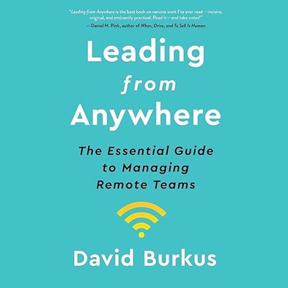 Leading From Anywhere: The Essential Guide to Managing Remote Teams