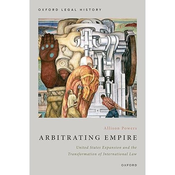 Arbitrating Empire: US Expansion & International Law